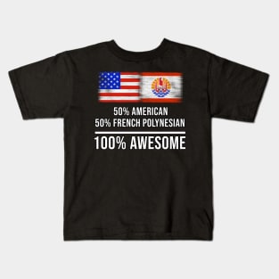 50% American 50% French Polynesian 100% Awesome - Gift for French Polynesian Heritage From French Polynesia Kids T-Shirt